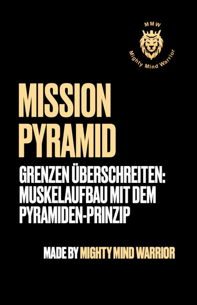 Mission Pyramid - Grenzen überschreiten: Muskelaufbau mit dem Pyramiden-Prinzip